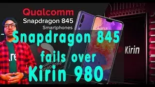 Kirin 980 vs Snapdragon 845| Kirin 980 Processor | Snapdragon 845 fails over Kirin 980 by BootTerns
