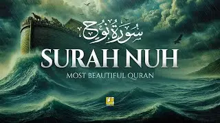 Surah Nuh (Noah) سورة نوح | Ultimate Relaxing Heart Touching Marvelous Quran Voice | ZikarAllah TV