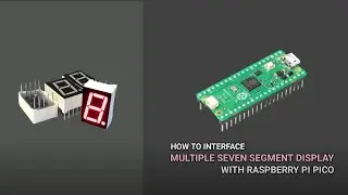 How to Interface Multiple Seven Segment Display With Raspberry Pi Pico Board