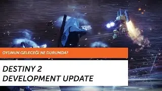 Destiny 2 - Development Update