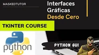 Python Tkinter - Interfaces Gráficas GUI | Desde CERO Crear un formulario sencillo.
