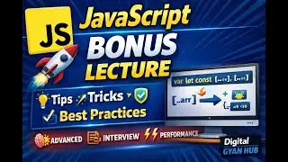 39. Bonus Lecture | Advanced JavaScript Tips, Tricks & Best Practices | Digital Gyan Hub ✅