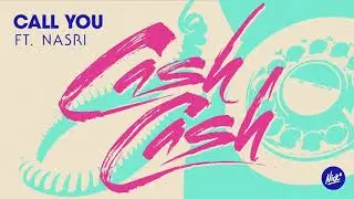 Cash Cash &ndash; Call You (Nick* Remix) ft. Nasri of MAGIC!