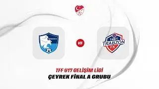 TFF Gelişim Ligi U17 Çeyrek Final Grup Müsabakası | Erzurum FK - 1461 Trabzon FK