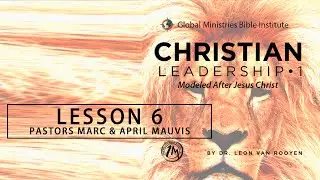 Christian Leadership 1 -  Lesson 6