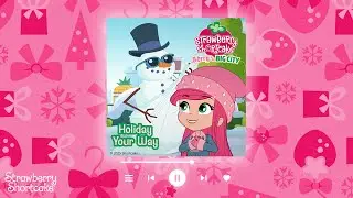 A Holiday Your Way 🎄 Strawberry Shortcake 🎄 Full Song 🎄 Berry in The Big City