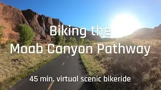 45 Minute Virtual Bike Ride | Moab Canyon Pathway | Utah | Cycling Workout | Travel Video
