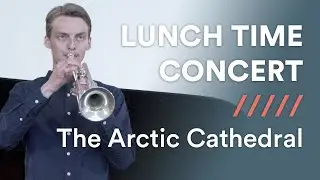 Lunchtime concert - At The Arctic Cathedral