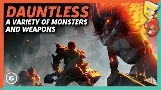 Dauntless Has Tons Of Monsters And Weapons To Kill Them With | E3 2017