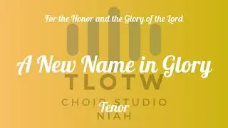 A New Name In Glory  I Austin C. Miles I Tenor