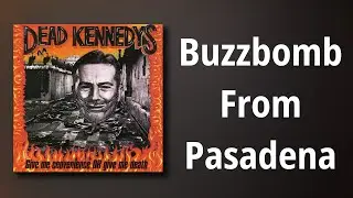 Dead Kennedys // Buzzbomb From Pasadena
