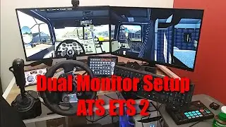 Как настроить два монитора в American Truck Simulator и Euro Truck Simulator 2