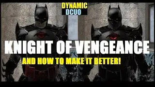 DCUO Knight of Vengeance Style & How To Make It Better - Flashpoint Batman - DC Universe Online