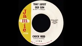 Chuck Reed - That lucky old sun