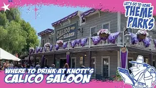 Where to Drink at; Knott&rsquo;s Berry Farm: Calico Saloon