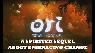 Ori and the Will of the Wisps: A Spirited Sequel About Embracing Change