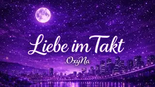 ✨ Liebe im Takt &mdash; neuer Song von OxyNa ✨