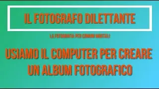 Come creare un FotoAlbum