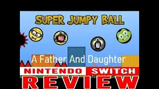 Super Jumpy Ball (A father and daughter) Review Nintendo Switch