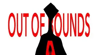 THE OUT OF BOUNDS