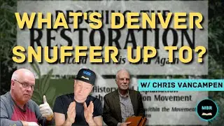 Denver Snuffer & Rescuing the Restoration w/ Chris VanCampen