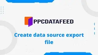 Create data source export file | PPC DataFeed