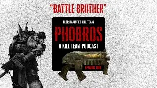 The PhoBros Podcast Ep. 008: Battle Brother Ben Campbell