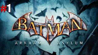 BATMAN ARKHAM ASYLUM Walkthrough Gameplay Part 1 - Intensive Treatment