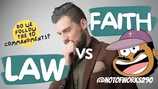 Law vs Faith - Should we keep the Law?