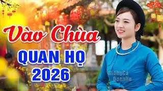 LK 73 Bài Hát Dân Ca Quan Họ Bắc Ninh Đặc Sắc Nhất 2026 ➤GIỌNG CA TRUYỀN CẢM ➤LK VÀO CHÙA
