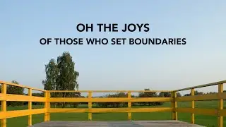 OH THE JOYS OF THOSE WHO SET BOUNDARIES | January 04,2026