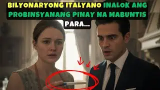 BILYONARYONG ITALYANO INALOK ANG PROBINSYANANG PINAY NA MABUNTIS PARA...