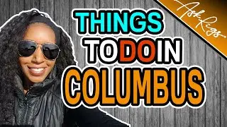Living In Columbus, Ohio: Things To Do In Columbus, Ohio | #AskRigs (Sharyn Rigsbee)