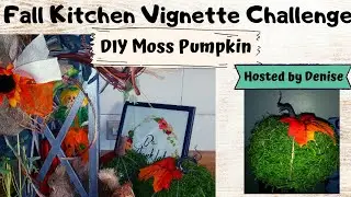 DIY MOSS PUMPKINS | FALL KITCHEN VIGNETTE CHALLENGE | With Denise Jordan