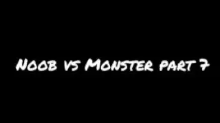Noob vs Monster part 7