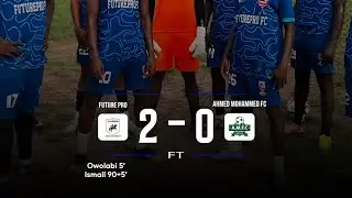 FULL MATCH | FUTUREPRO SOCCER ACADEMY VS AHMED MOHAMMED FC | 17TH JULY, 2026. 