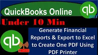 Generate Financial Reports & Export to Excel to Create One PDF Using PDF Printer - QuickBooks Online