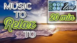 20 minutes of MUSIC to RELAX to - Zone Out Zone Music