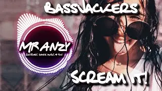 Bassjackers & MAKJ - Scream it (Extended Mix) (Best Electro House) Mr Anzy