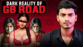 DARK REALITY OF GB ROAD | Delhi Red Light Area
