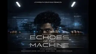 Echos of the Machine | 2026 Psychological Short-movie | Uthkrishta Creations