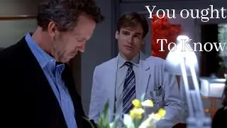 You Ought To Know | HOUSE MD