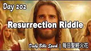 Day 202: Resurrection Riddle: Mark 12:18&ndash;27 &ndash; A Story of Living God | Daily Bible Spark