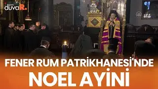 Fener Rum Patrikhanesi'nde Noel ayini düzenlendi