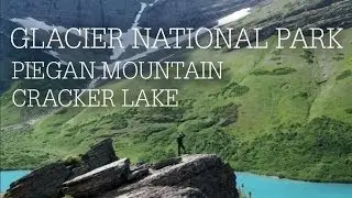 Climbing Piegan Mountain, Hiking to Cracker Lake: Glacier National Park 2011