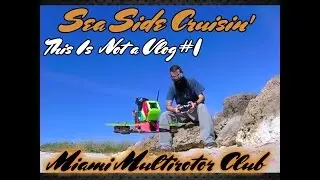 AsikDrone : Sea Side Cruisin' Part 1 - Miami Multirotor Club