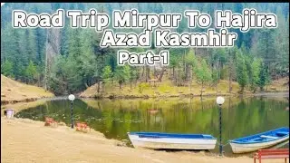 Road Trip Mirpur To Hajira Azad Kashmir Part-1  Exploring the real beauty of AJK