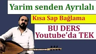 DETAYLI BAĞLAMA DERSİ (YARİM SENDEN AYRILALI SOLFEJ )