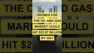Here's How Drones Can Benefit the Oil and Gas Industry