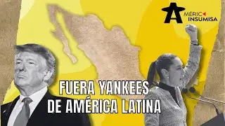Trump amenaza a México | América Insumisa